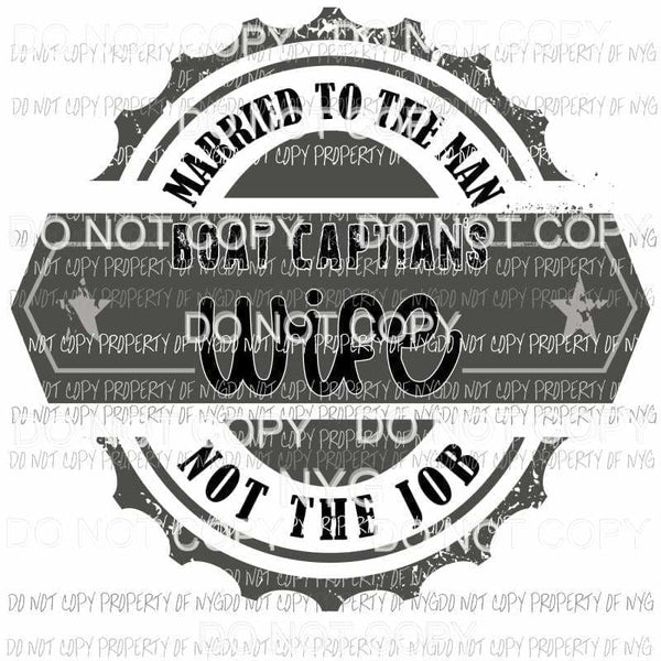Boat Captains Wife Sublimation transfers Heat Transfer