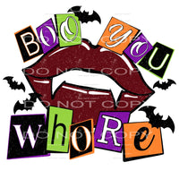 boo you whore #7553 Sublimation transfers - Heat Transfer