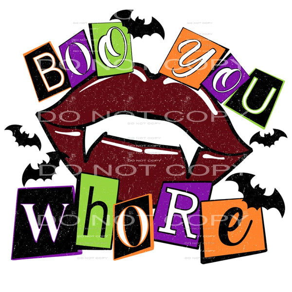 boo you whore #7553 Sublimation transfers - Heat Transfer