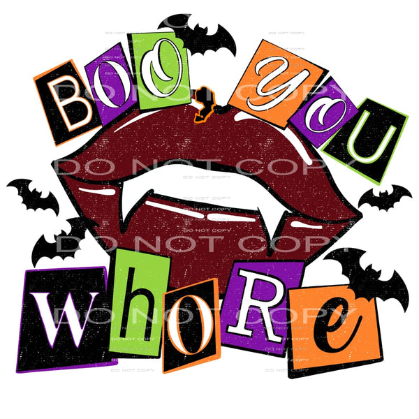 boo you whore #7606 Sublimation transfers - Heat Transfer