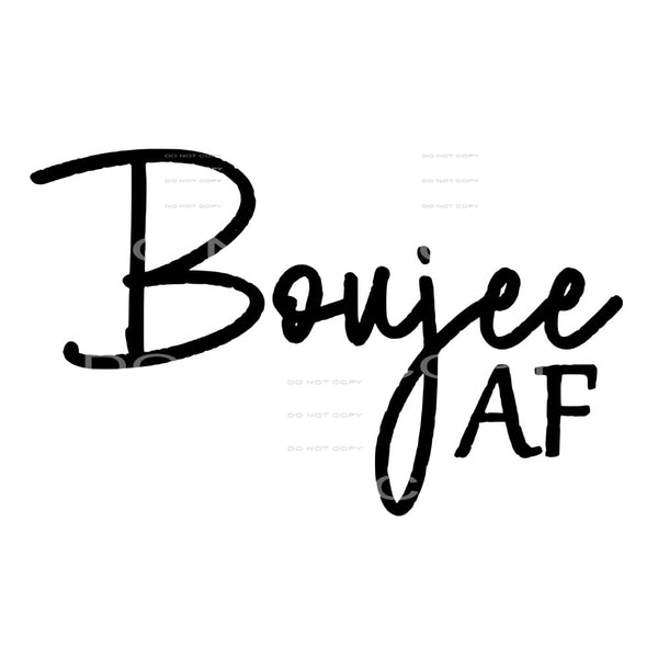 Boujee AF Sublimation transfers - Heat Transfer