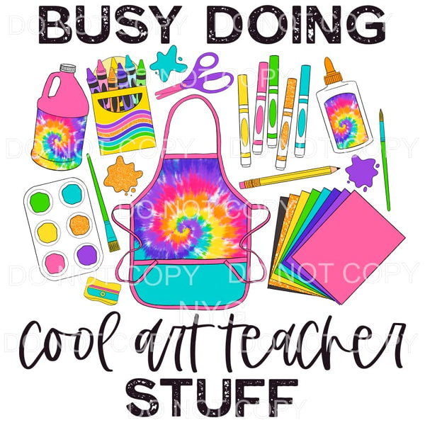 Busy Doing Cool Art Teacher Stuff Bright Colors Tie Dye 