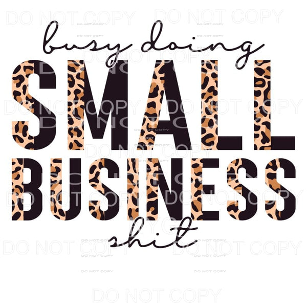 Busy Doing Small Business Shit Half Leopard Black 