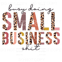 Busy Doing Small Business Shit Half Leopard Sublimation 