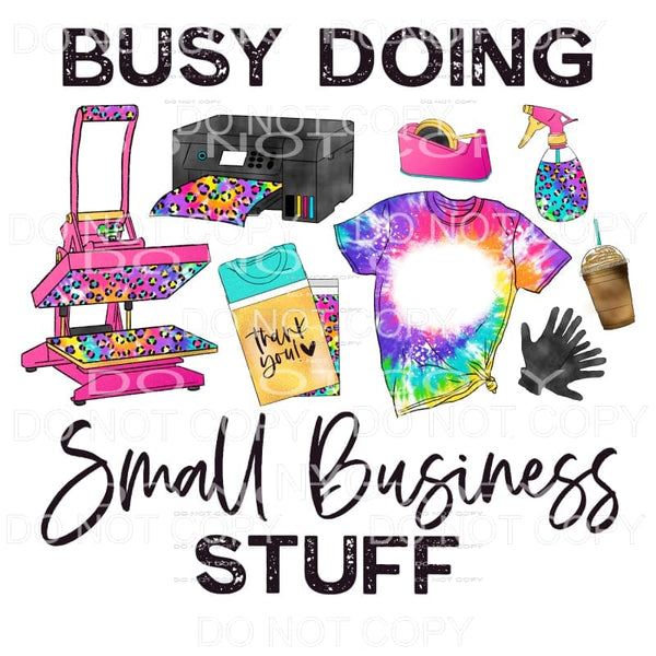 Busy Doing Small Business Stuff Leopard Tie Dye Sublimation 