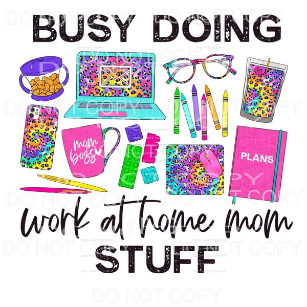 Busy Doing Work At Home Mom Stuff Rainbow Leopard 