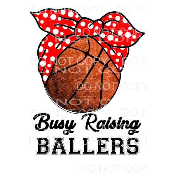 Busy Raising Ballers Basketball Sublimation transfers - Heat
