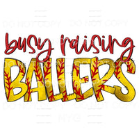 Busy Raising Ballers Softball Sublimation transfers - Heat 