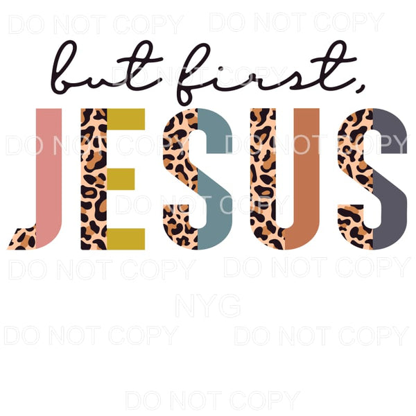 But First Jesus Half Leopard Sublimation transfers - Heat 