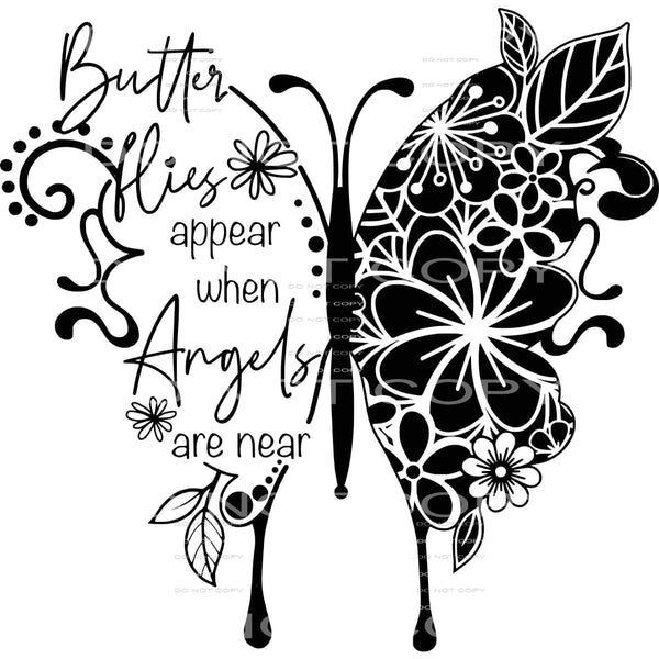 butterflies appear when angels are near #6471 Sublimation 