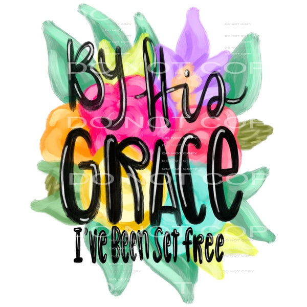 by his grace I’ve been set free #6162 Sublimation transfers 