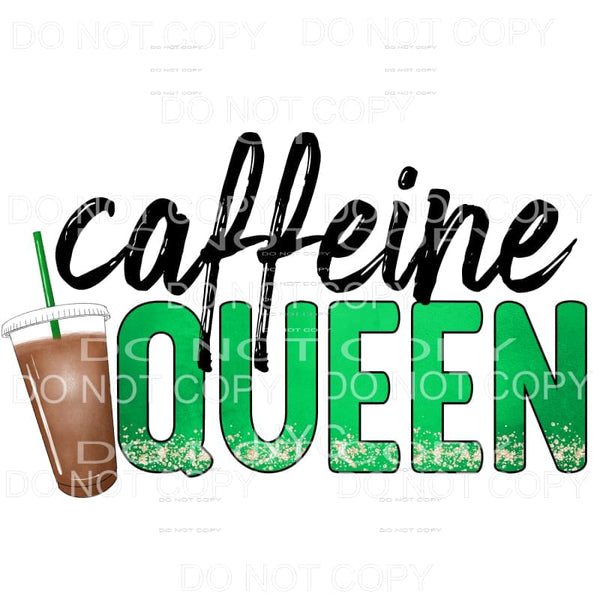 Caffeine Queen Sublimation transfers - Heat Transfer