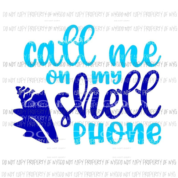 Call me on my shell phone Sublimation transfers Heat Transfer