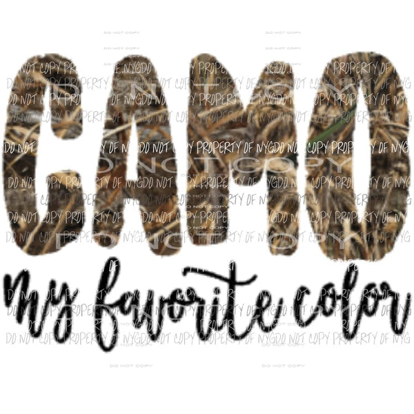 Camo is my favorite color 2 Sublimation transfers Heat Transfer