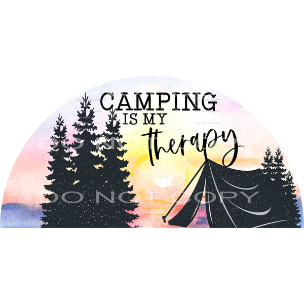 camping is my therapy #7317 Sublimation transfers - Heat 