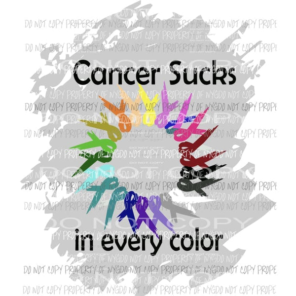 Cancer Sucks In Every Color awareness ribbons circle Sublimation transfers Heat Transfer