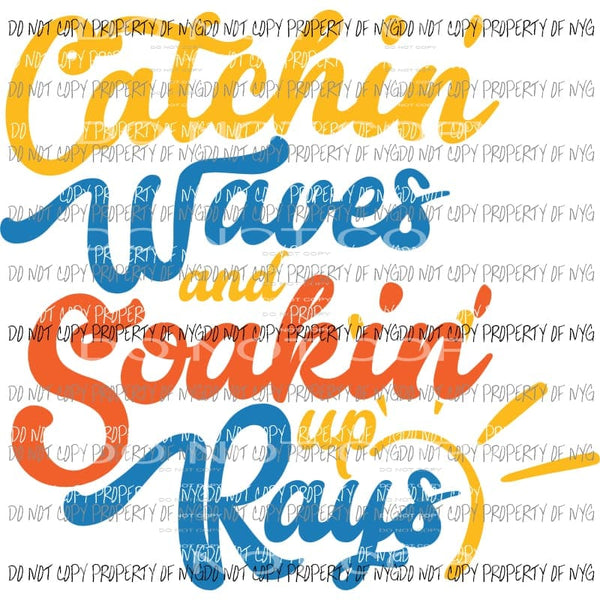 Catchin Waves Soakin Up Rays #1 Sublimation transfers Heat Transfer