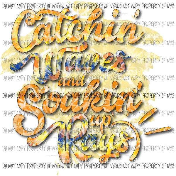 Catchin Waves Soakin Up Rays #2 Sublimation transfers Heat Transfer