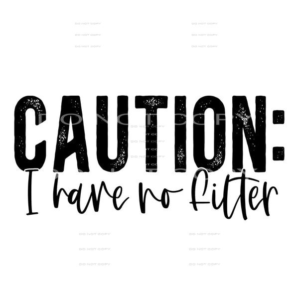 Cation I Have No Filter #4150 Sublimation transfers - Heat