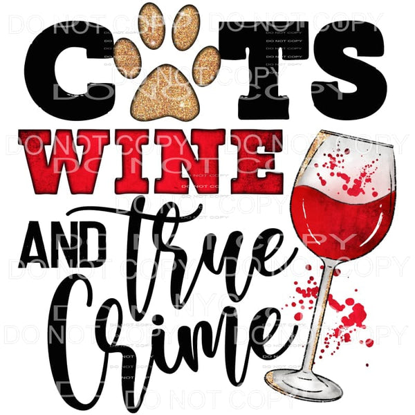 Cats Wine And True Crime Gold Paw Print Sublimation 