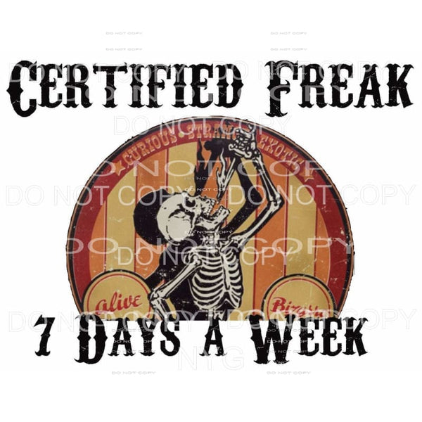 Certified Freak 7 Days A Week Skeleton Sublimation transfers