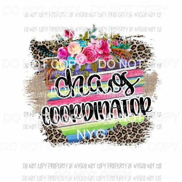 Chaos Coordinator serape leopard flowers Sublimation transfers Heat Transfer