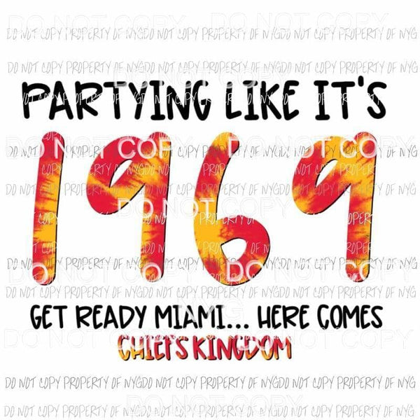 Chiefs Partying Like Its 1969 Superbowl Miami Kansas City Sublimation transfers Heat Transfer
