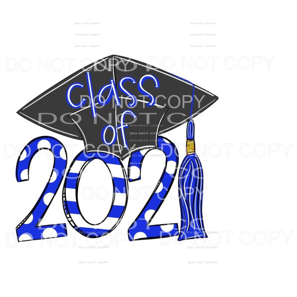 CLASS OF 2021 with all colors you choose Sublimation 