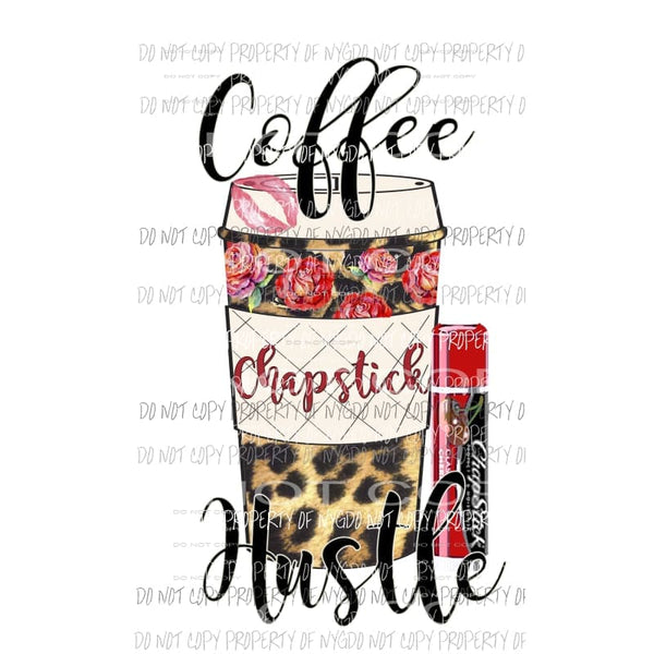 Coffee Hustle Chapstick Sublimation transfers Heat Transfer