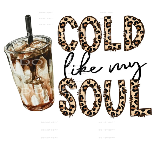cold like my soul #4915 Sublimation transfers - Heat 