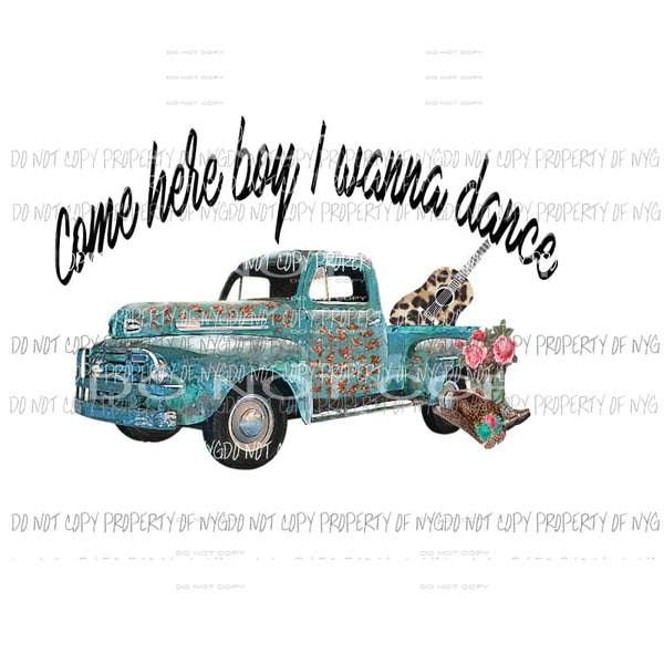Come Here Boy I Wanna Dance #2 no background guitar boots flowers Sublimation transfers Heat Transfer