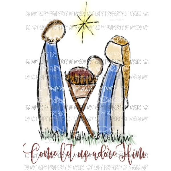 come let us adore him - Manger 3 Sublimation transfers Heat Transfer