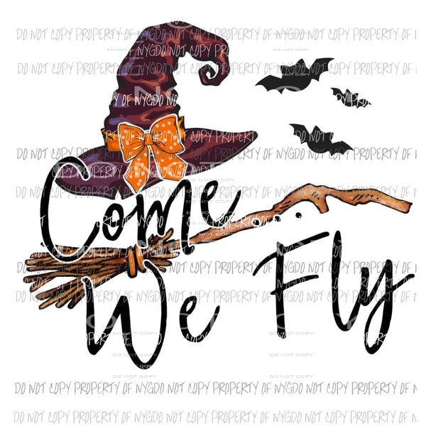 Come We Fly broom bat witch hat Sublimation transfers Heat Transfer