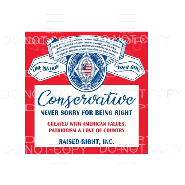 Conservative Raised Right Budweiser Sublimation transfers - 