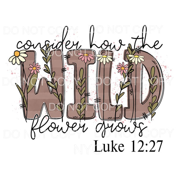 Consider How The Wild Flower Grows Brown Stripes Flowers 