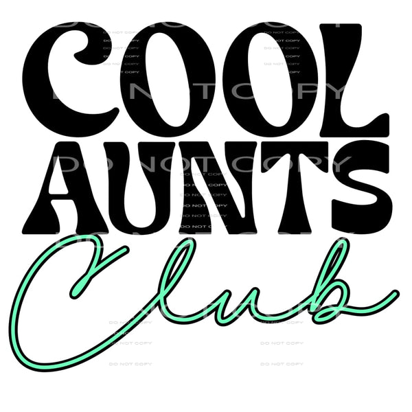 Cool Aunts Club #4291 Sublimation transfers - Heat Transfer