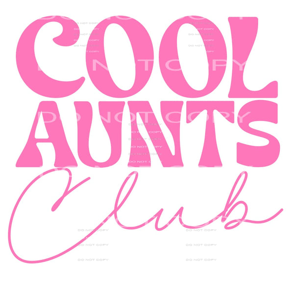 Cool Aunts Club #4292 Sublimation transfers - Heat Transfer