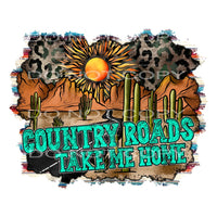 Country Roads Take me Home Desert BOHO # 77722 Sublimation 