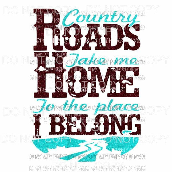 County Roads Take Me Home Sublimation transfers Heat Transfer
