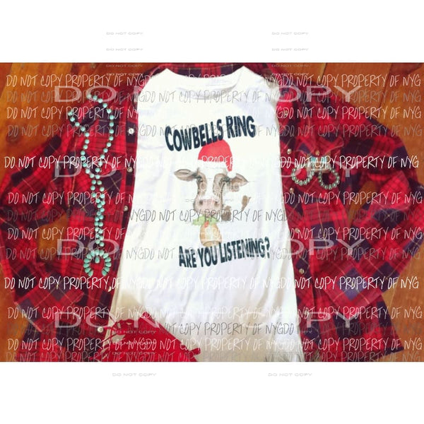 Cowbells ring are you listening - christmas Sublimation transfers Heat Transfer