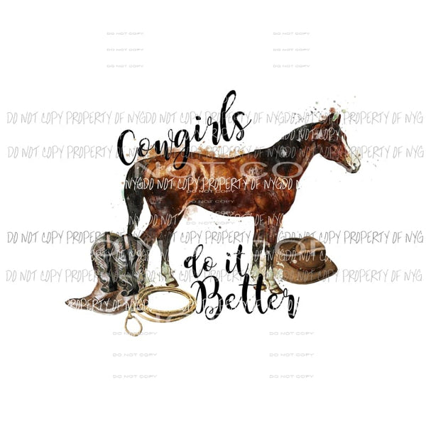 Cowgirls do it better Sublimation transfers Heat Transfer