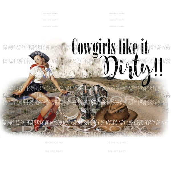 Cowgirls like it dirty Sublimation transfers Heat Transfer