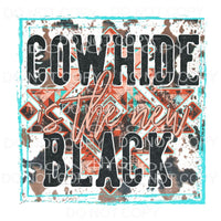 Cowhide Is The New Black Western Cow Print Background 