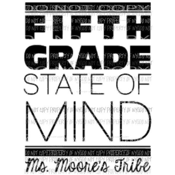 Custom Fifth grade state of mind - teachers name Sublimation transfers Heat Transfer