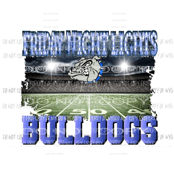 CUSTOM FRIDAY NIGHT LIGHTS - BULLDOGS BLUE YOU MUST PURCHASE 10 the first time for CUSTOM Sublimation transfers Heat Transfer