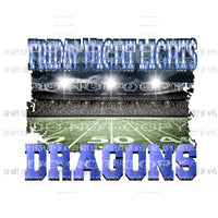 CUSTOM FRIDAY NIGHT LIGHTS - DRAGONS BLUE YOU MUST PURCHASE 10 the first time for CUSTOM Sublimation transfers Heat Transfer