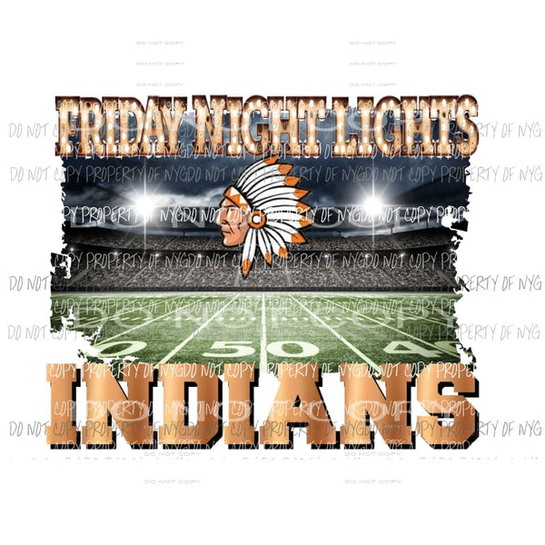 CUSTOM FRIDAY NIGHT LIGHTS - INDIANS ORANGE YOU MUST PURCHASE 10 the first time for CUSTOM Sublimation transfers Heat Transfer