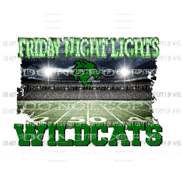 CUSTOM FRIDAY NIGHT LIGHTS - WILDCATS GREEN YO MUST PURCHASE 10 the first time for CUSTOM Sublimation transfers Heat Transfer