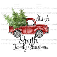 Custom Its A Smith Family Christmas TruckSublimation transfers Heat Transfer