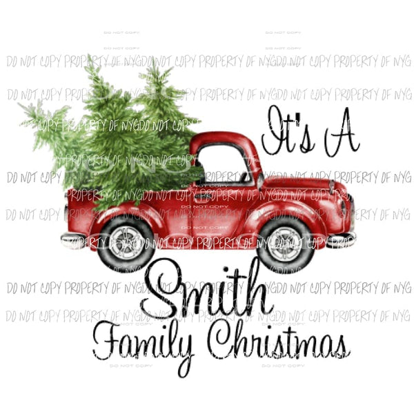 Custom Its A Smith Family Christmas TruckSublimation transfers Heat Transfer